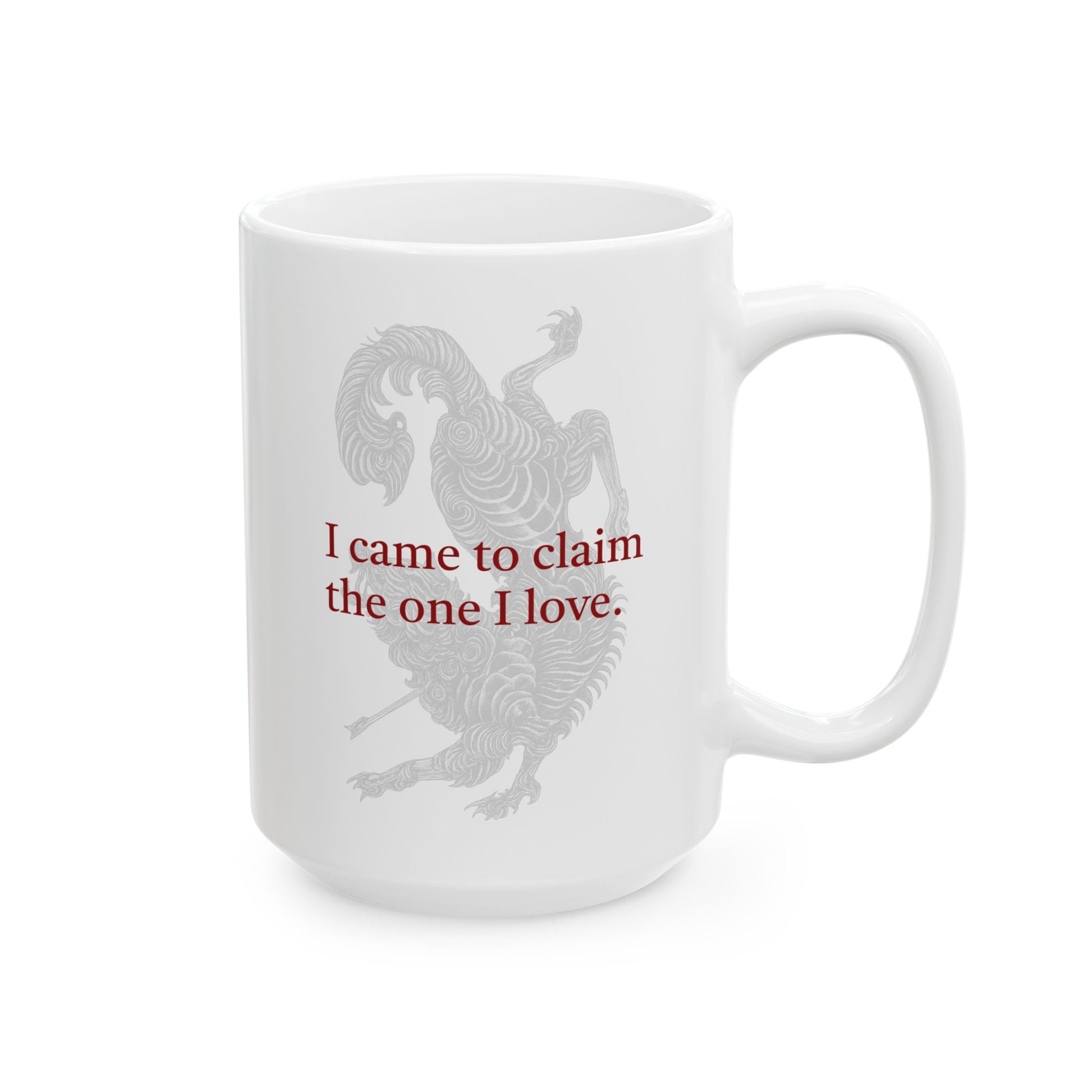 A Court of Thorns and Roses White Quote Mug - I Came to Claim the One I Love
