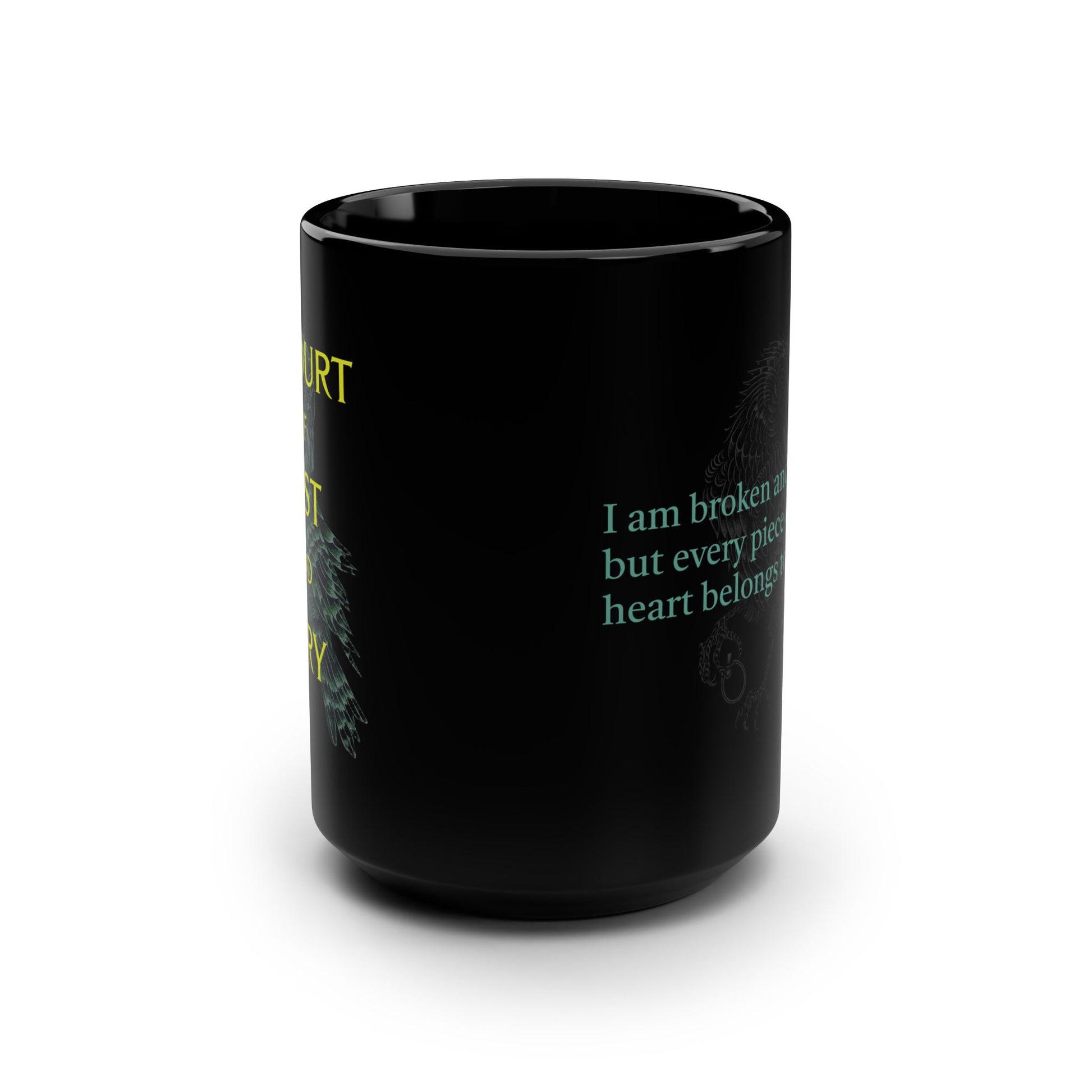 A Court of Mist and Fury Quote Black Coffee Mug - Every Piece of My Heart Belongs to You