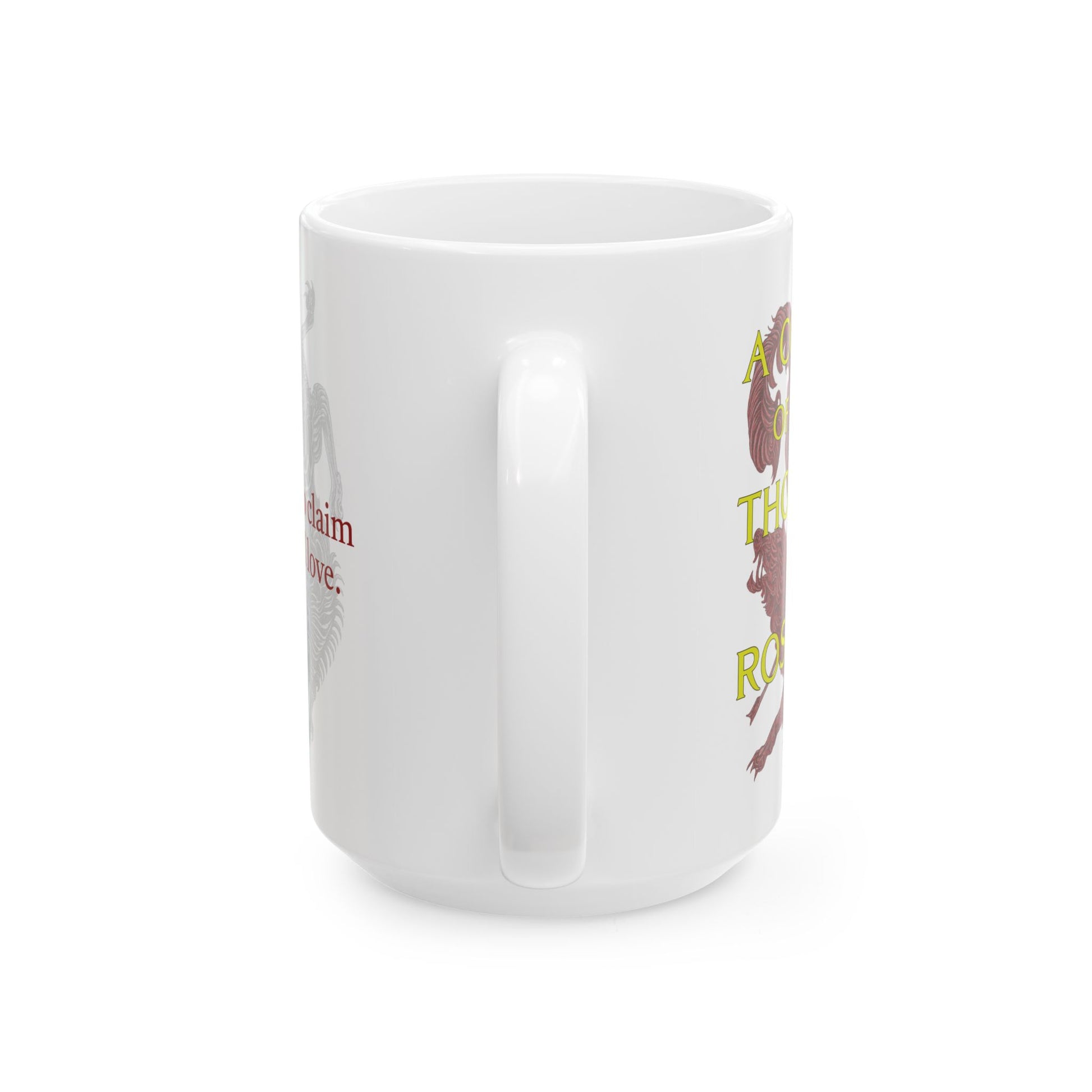 A Court of Thorns and Roses White Quote Mug - I Came to Claim the One I Love